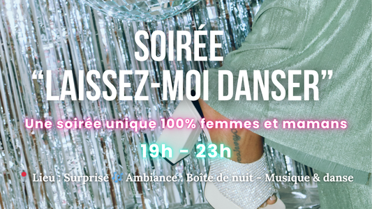 Soirée Laissez moi danser - 100% femmes et mamans